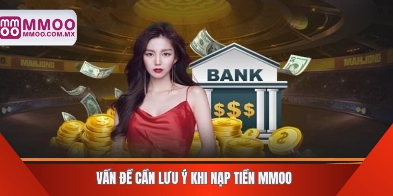 Vấn đề cần lưu ý khi nạp tiền MMOO